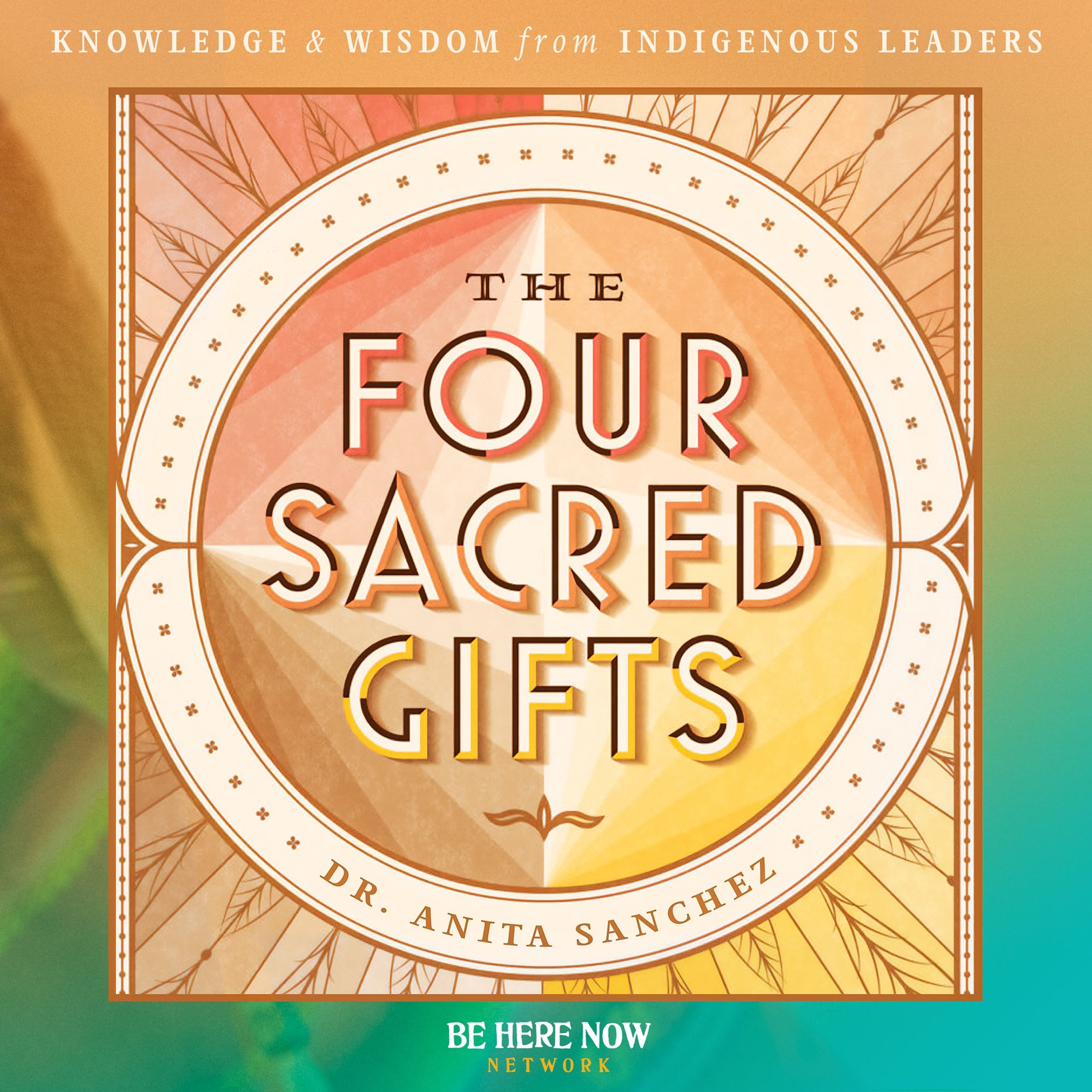 Where to Start Hope and Healing with Donna Kerridge & Anita Sanchez - The Four Sacred Gifts Ep. 1 episode artwork