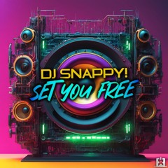 DJ Snappy! - Set You Free [SINGLE] ★ OUT NOW! JETZT ERHÄLTLICH! ★