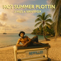 HOT SUMMER PLOTTIN