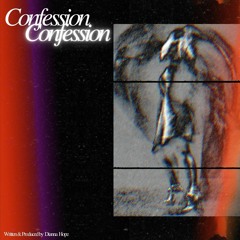 Confession (Official Audio)- out on Spotify now!