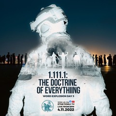1.111.1 DAY 3: THE DOCTRINE OF EVERYTHING 4-11-22