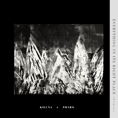 Radiohead - Eeverything in Its Right Place (Kiluna & Pharo Remix)