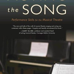 get [❤ PDF ⚡]  Acting the Song: Performance Skills for the Musical The