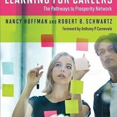 PDF/READ  Learning for Careers: The Pathways to Prosperity Network (Work and Lea