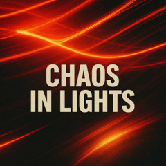 Chaos in Lights (Original Mix)