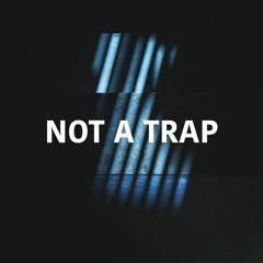 Not A Trap