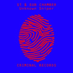 S1 & Sub Chamber - Unknown Sniper (OUT NOW)