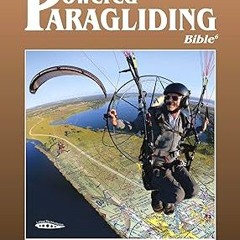 [PDF@] Powered Paragliding Bible 6: The Ultimate Paramotor Manual and Reference by  Jeff Goin (