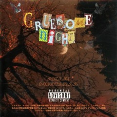 Gruesome Night w/Mubtadaa