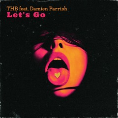 Lets Go (feat. Damien Parrish)