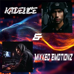 Kadence & Mixxed Emotionz