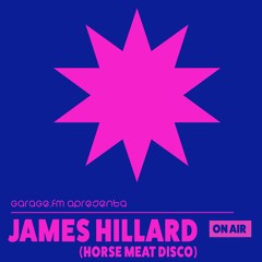 Garage.fm / James Hillard - Horse Meat Disco