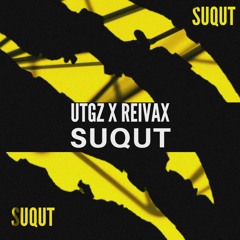 UTGZ x Reivax – SUQUT (Official Audio)