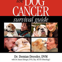download EPUB 💓 The Dog Cancer Survival Guide: Full Spectrum Treatments to Optimize