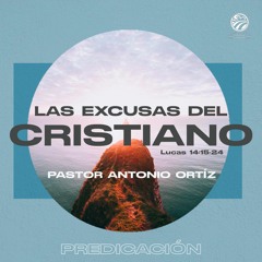 Antonio Ortíz - Las excusas del cristiano