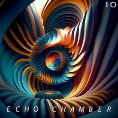 Echo Chamber Radio | Episode 10