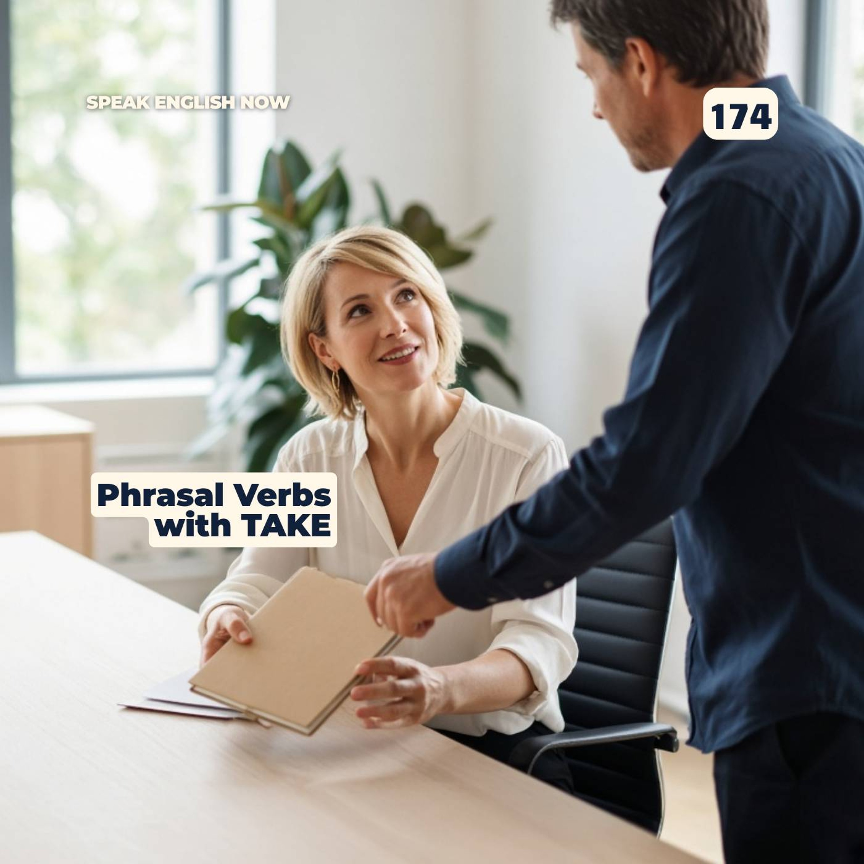 #174 English Common Phrasal  Verbs with TAKE episode artwork