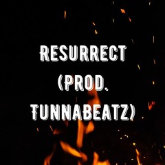 Resurrect (prod.TunnaBeatz)
