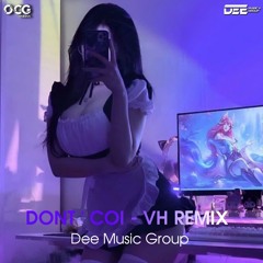Dont Coi x Cold Dont - VH REMIX Nhạc Remix Hot Tik Tok Mới Nhất 2024