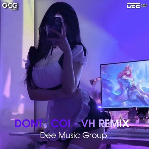 Dont Coi x Cold Dont - VH REMIX Nhạc Remix Hot Tik Tok Mới Nhất 2024
