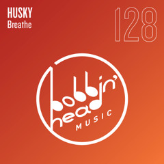 Husky - Breathe (VIP Remix) [Bobbin Head Music]