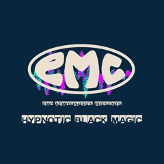 E.M.C. atmospheres - Hypnotic Black Magic