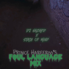 djhazard / state of mind -princehabeeboo mix up #foullanguage mix