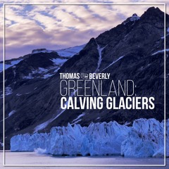 AMB57 Greenland Calving: Calving Glaciers