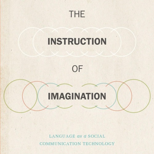 [▶️ PDF READ ⭐] Free The Instruction of Imagination: Language as a Soc
