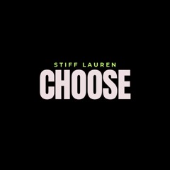 Stiff Lauren - Choose