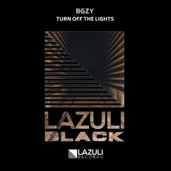 LB27: BGZY - Turn Off The Lights [LAZULI BLACK]
