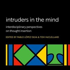 (PDF/ePub) Intruders in the Mind: Interdisciplinary Perspectives on Thought Insertion (International