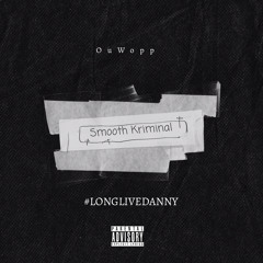 Smooth Kriminal (Prod. Keefjo) #LongLiveDanny