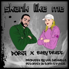 Dorzi - Skank Like Me Ft. Baby Grace (Produced By Lee Michaels)