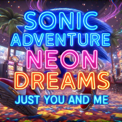 Sonic Adventure: Neon Dreams | Just You and Me