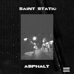 SAINT STATIC -  ASPHALT