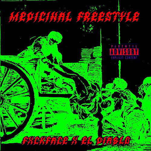 FXCKFACE X El Diablo - Medicinal Freestyle [PROD. DEMO]