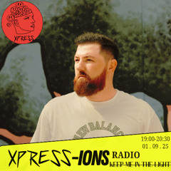 XPRESS-IONS Radio Ft. KEEP ME IN THE LIGHT EP.102 (01.09.25)