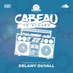 Cabeau In Stereo - 027 - Delany Duvall