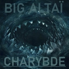 BIG ALTAÏ - CHARYBDE