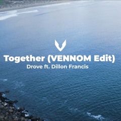 Drove Ft Dillon Francis - Together (VENNOM Edit) [Live]