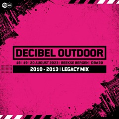 Decibel outdoor 2023 | DB#20 Legacy Mix | 2010 - 2013