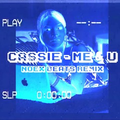 Cassie - Me & U (Noex Beats Remix)