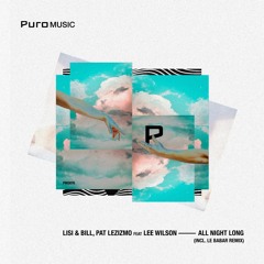 Lisi & Bill, Pat Lezizmo Ft. Lee Wilson - All NIght Long (Radio Mix)