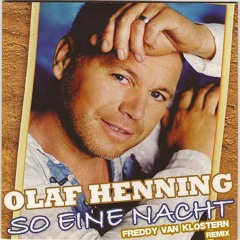 Olaf Henning - So Eine Nacht (Freddy Van Klostern Remix)