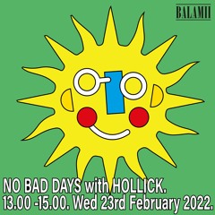No Bad Days with Hollick - February 2022