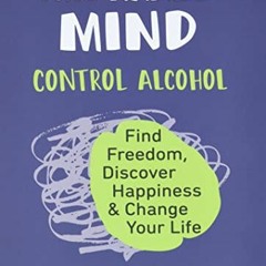 READ EPUB 📨 This Naked Mind: Control Alcohol, Find Freedom, Discover Happiness & Cha