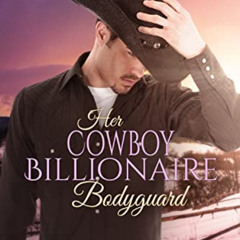 [VIEW] KINDLE 📂 Her Cowboy Billionaire Bodyguard: A Whittaker Brothers Novel (Christ