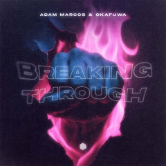 Adam Marcos & okafuwa - Breaking Through