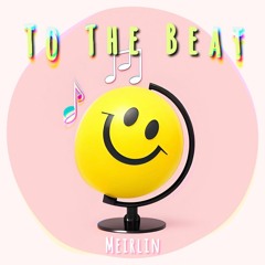 To The Beat (Original Mix) [Free Download]
